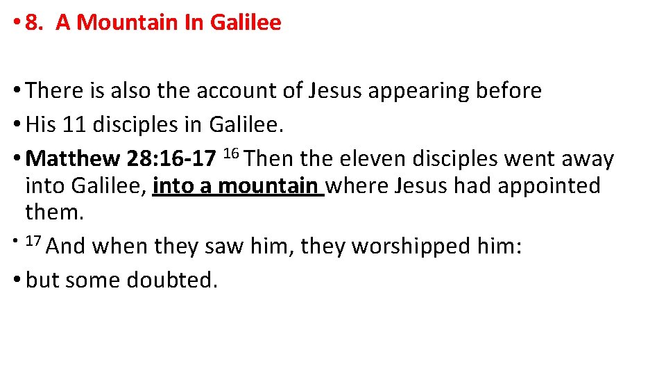• 8. A Mountain In Galilee • There is also the account of • 8. A Mountain In Galilee • There is also the account of