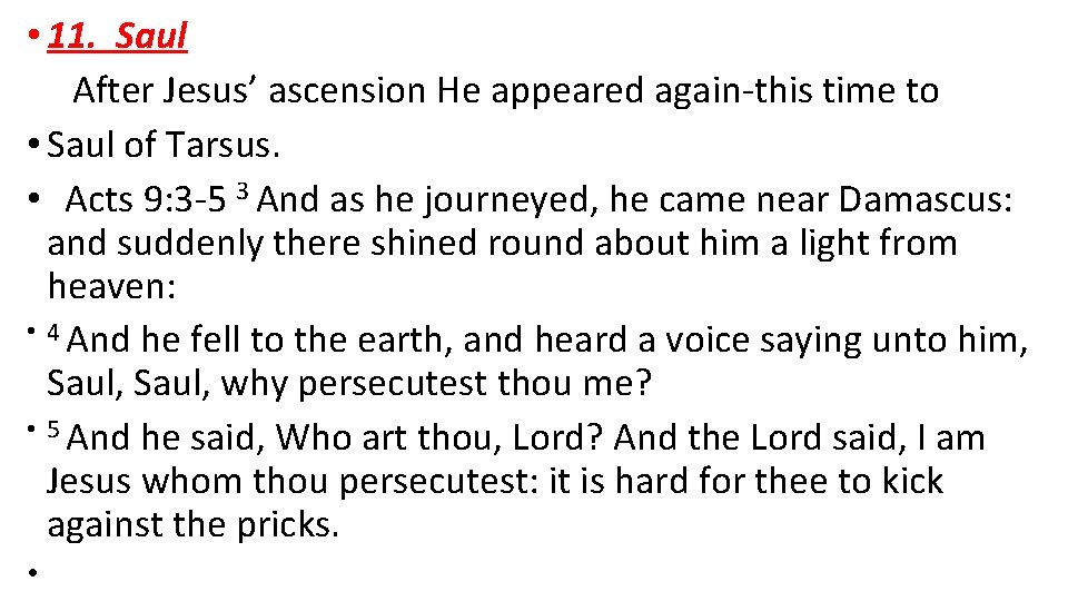 • 11. Saul After Jesus’ ascension He appeared again-this time to • Saul • 11. Saul After Jesus’ ascension He appeared again-this time to • Saul