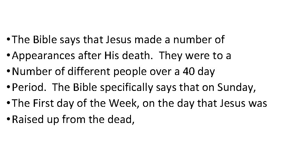 • The Bible says that Jesus made a number of • Appearances after • The Bible says that Jesus made a number of • Appearances after