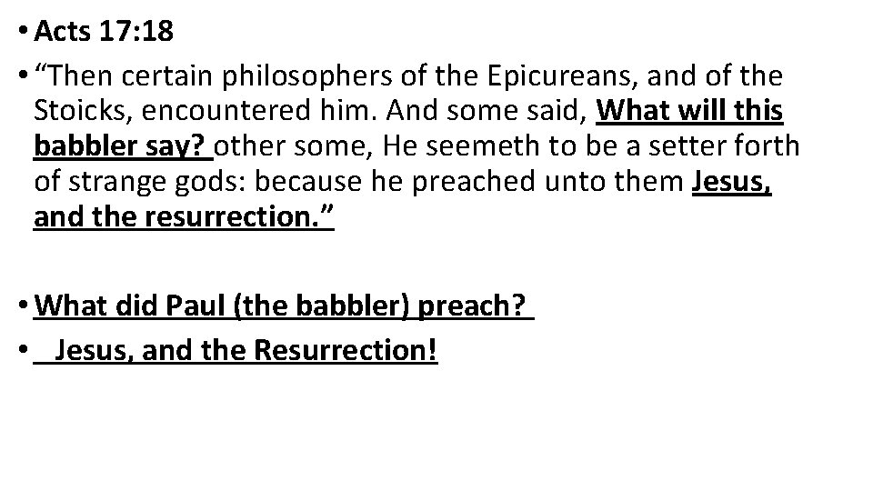 • Acts 17: 18 • “Then certain philosophers of the Epicureans, and of • Acts 17: 18 • “Then certain philosophers of the Epicureans, and of