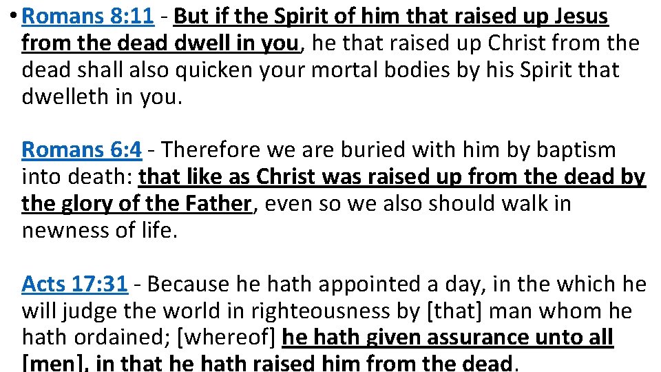 • Romans 8: 11 - But if the Spirit of him that raised • Romans 8: 11 - But if the Spirit of him that raised