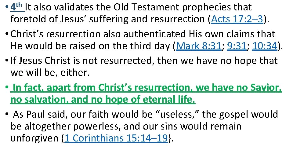 • 4 th It also validates the Old Testament prophecies that foretold of • 4 th It also validates the Old Testament prophecies that foretold of