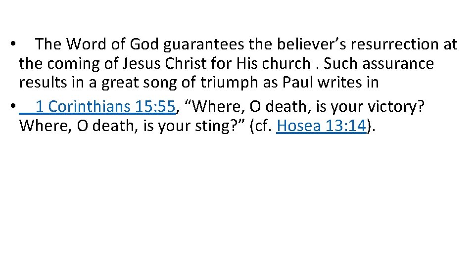 • The Word of God guarantees the believer’s resurrection at the coming of • The Word of God guarantees the believer’s resurrection at the coming of