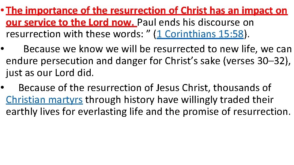 • The importance of the resurrection of Christ has an impact on our • The importance of the resurrection of Christ has an impact on our