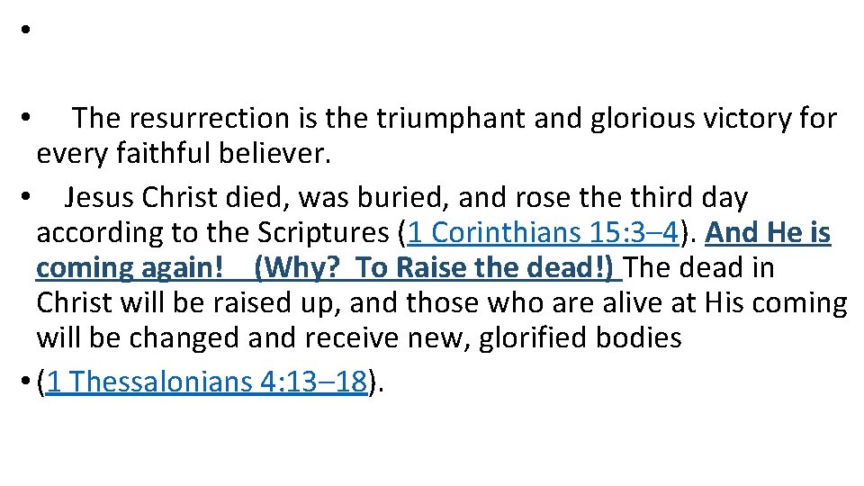 • • The resurrection is the triumphant and glorious victory for every faithful • • The resurrection is the triumphant and glorious victory for every faithful