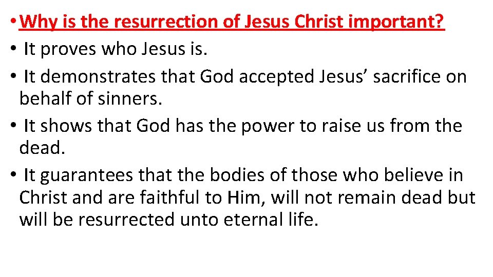 • Why is the resurrection of Jesus Christ important? • It proves who • Why is the resurrection of Jesus Christ important? • It proves who