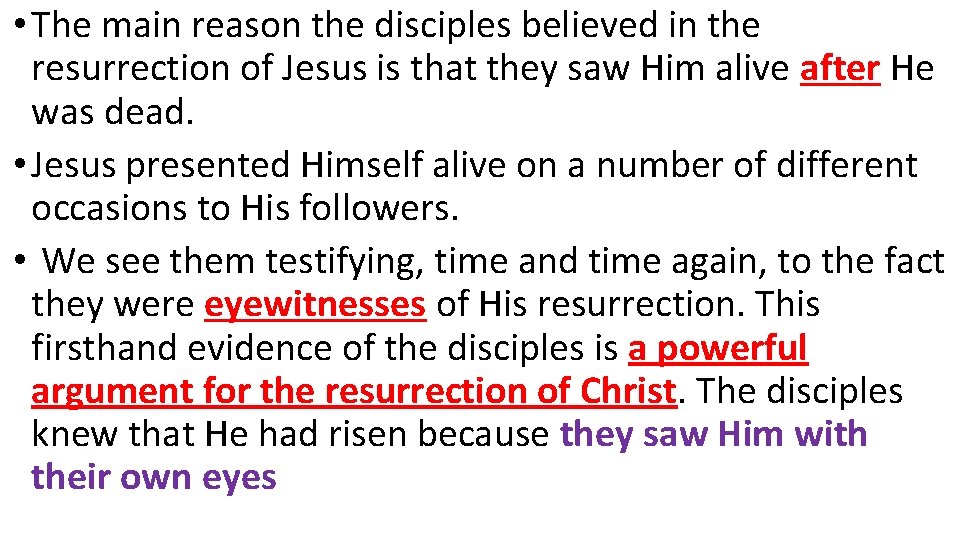 • The main reason the disciples believed in the resurrection of Jesus is • The main reason the disciples believed in the resurrection of Jesus is