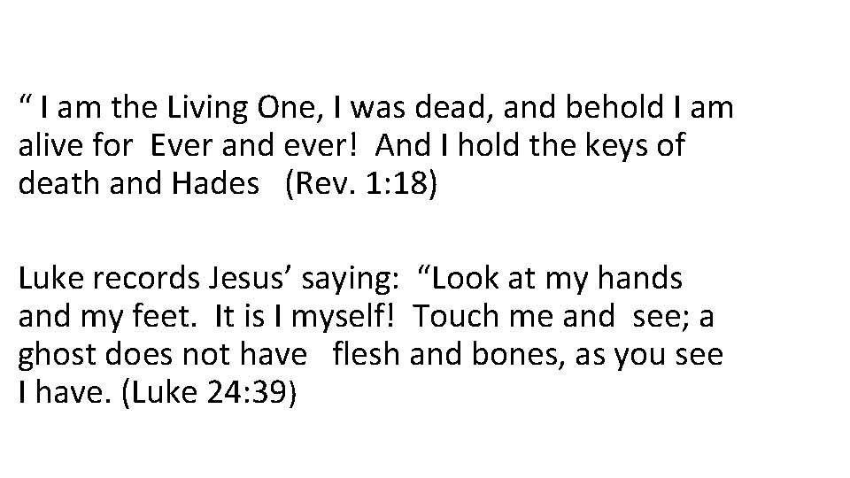 “ I am the Living One, I was dead, and behold I am “ I am the Living One, I was dead, and behold I am