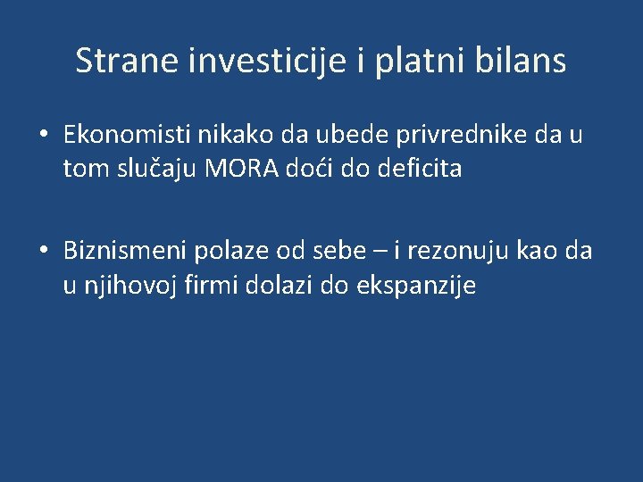 Strane investicije i platni bilans • Ekonomisti nikako da ubede privrednike da u tom