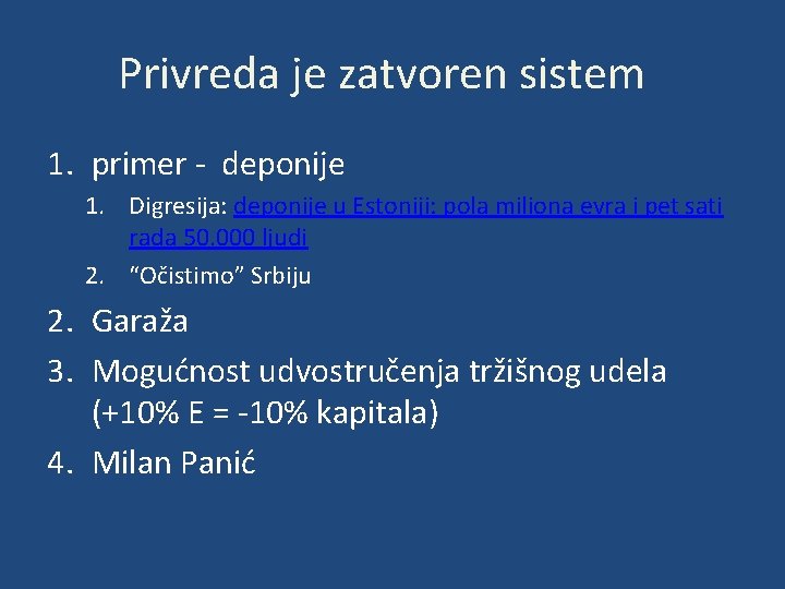 Privreda je zatvoren sistem 1. primer - deponije 1. Digresija: deponije u Estoniji: pola