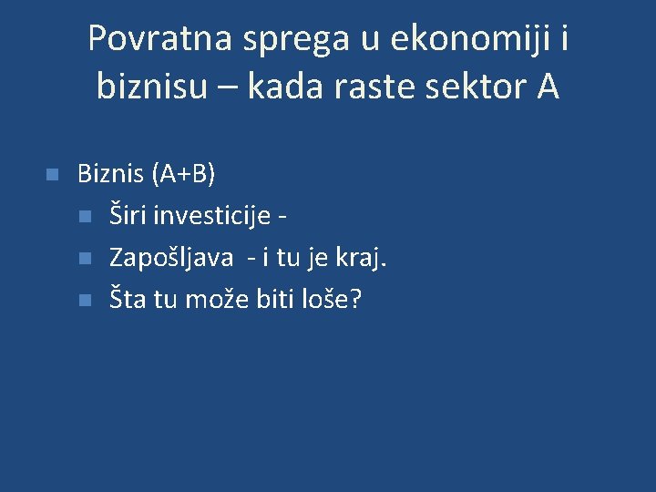 Povratna sprega u ekonomiji i biznisu – kada raste sektor A n Biznis (A+B)