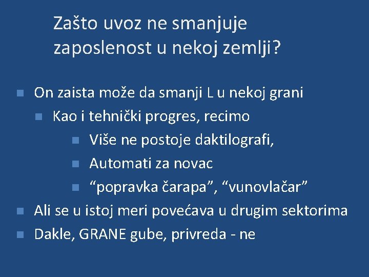 Zašto uvoz ne smanjuje zaposlenost u nekoj zemlji? n n n On zaista može