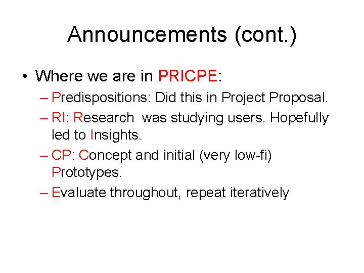Announcements (cont. ) • Where we are in PRICPE: – Predispositions: Did this in