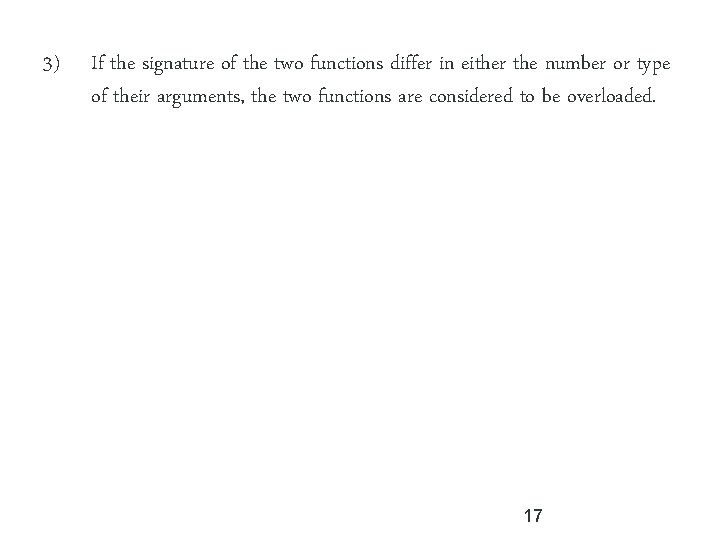 3) If the signature of the two functions differ in either the number or