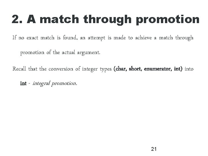 2. A match through promotion If no exact match is found, an attempt is