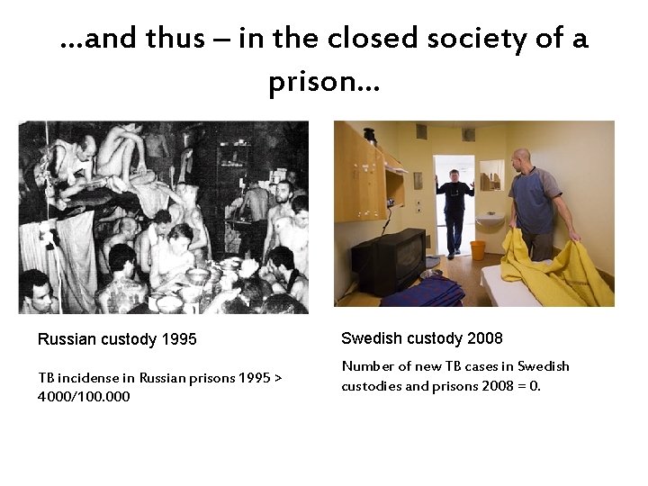 …and thus – in the closed society of a prison… Russian custody 1995 TB