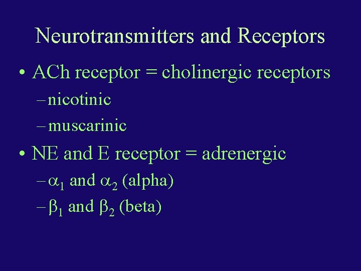 Neurotransmitters and Receptors • ACh receptor = cholinergic receptors – nicotinic – muscarinic •