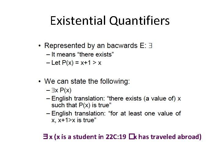 Existential Quantifiers ∃x (x is a student in 22 C: 19 �x has traveled