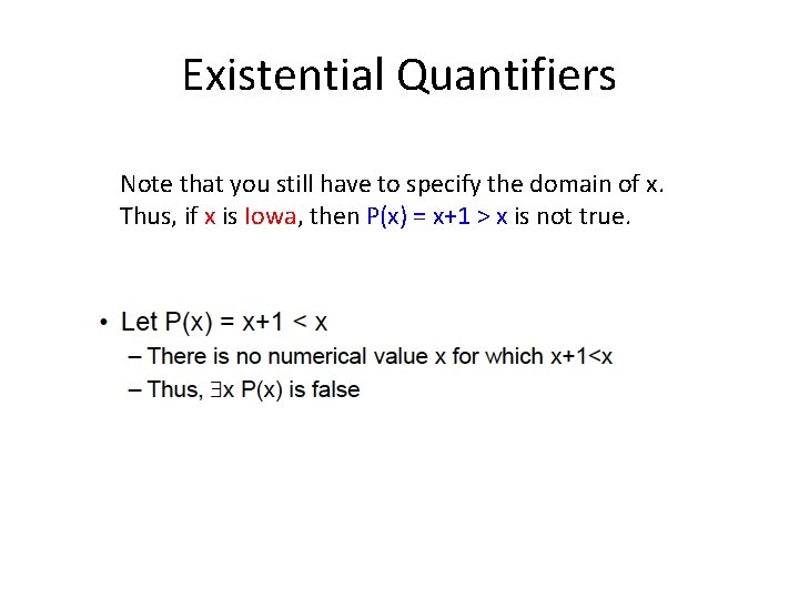 Existential Quantifiers Note that you still have to specify the domain of x. Thus,