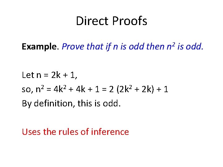 Direct Proofs Example. Prove that if n is odd then n 2 is odd.