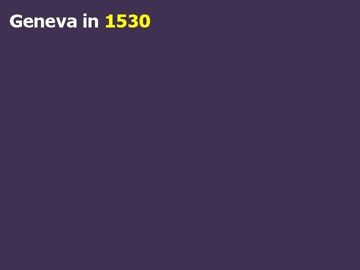 Geneva in 1530 