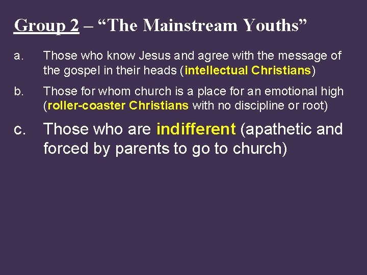 Group 2 – “The Mainstream Youths” a. Those who know Jesus and agree with