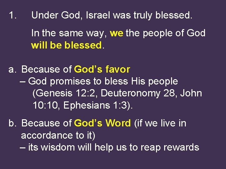 1. Under God, Israel was truly blessed. In the same way, we the people