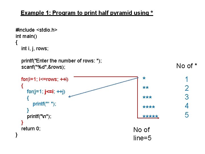 Example 1: Program to print half pyramid using * #include <stdio. h> int main()