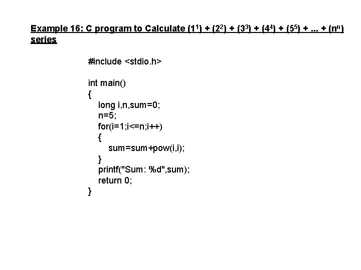 Example 16: C program to Calculate (11) + (22) + (33) + (44) +