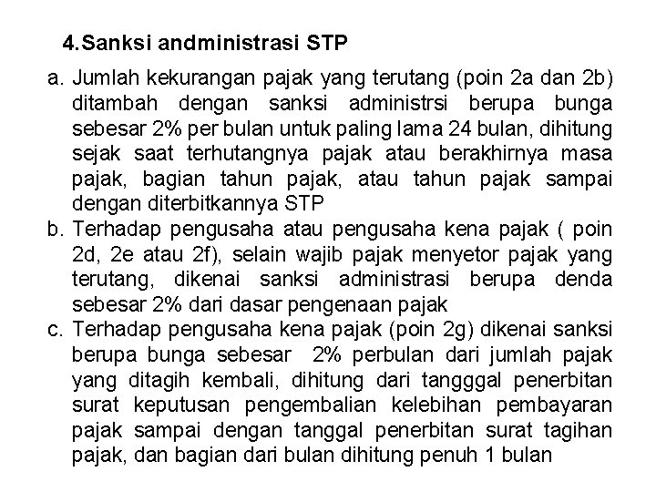 4. Sanksi andministrasi STP a. Jumlah kekurangan pajak yang terutang (poin 2 a dan