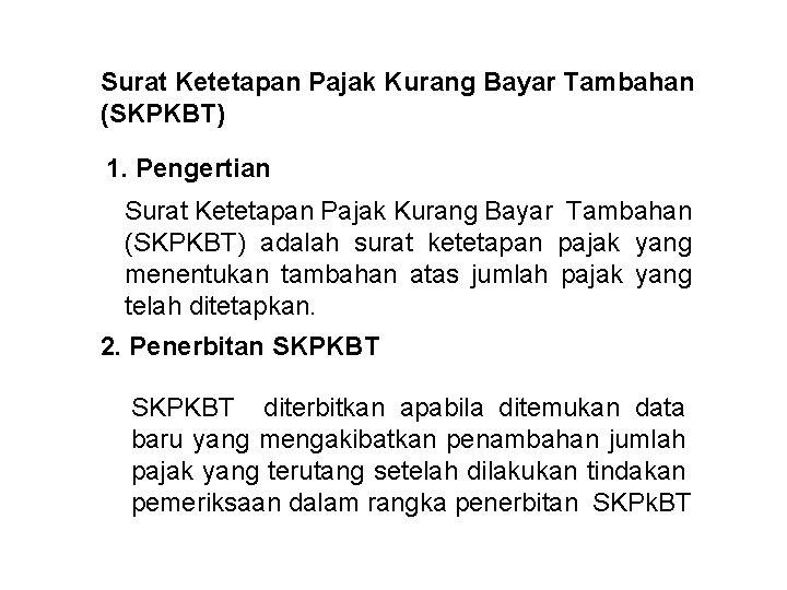 Surat Ketetapan Pajak Kurang Bayar Tambahan (SKPKBT) 1. Pengertian Surat Ketetapan Pajak Kurang Bayar