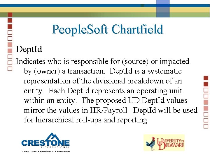 People. Soft Chartfield Dept. Id Indicates who is responsible for (source) or impacted by