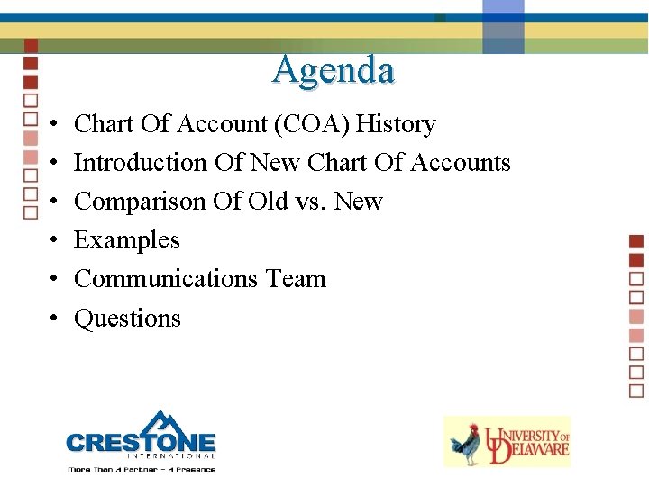 Agenda • • • Chart Of Account (COA) History Introduction Of New Chart Of