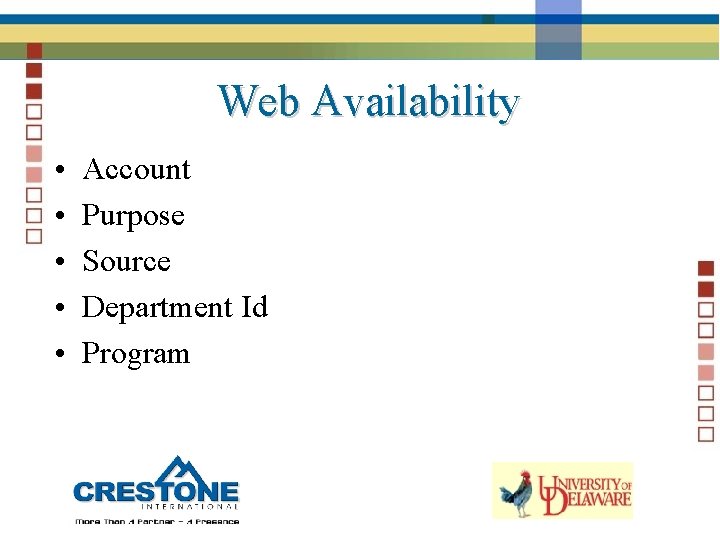 Web Availability • • • Account Purpose Source Department Id Program 