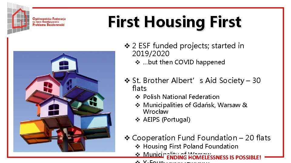 First Housing First v 2 ESF funded projects; started in 2019/2020 v …but then