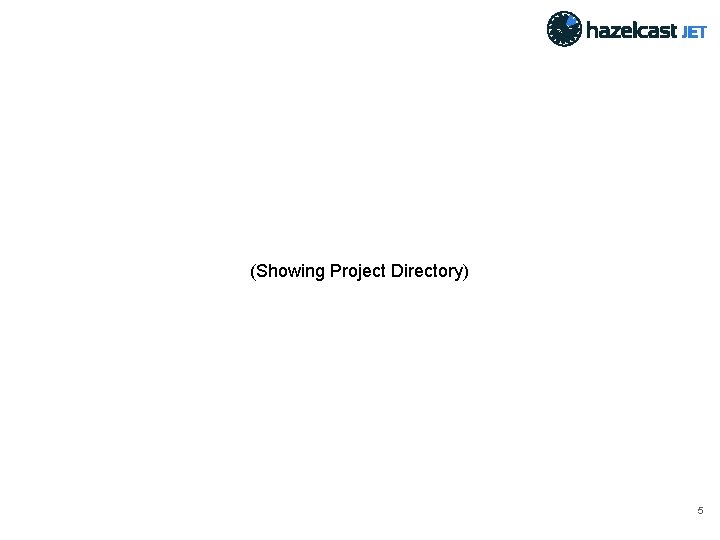 (Showing Project Directory) 5 