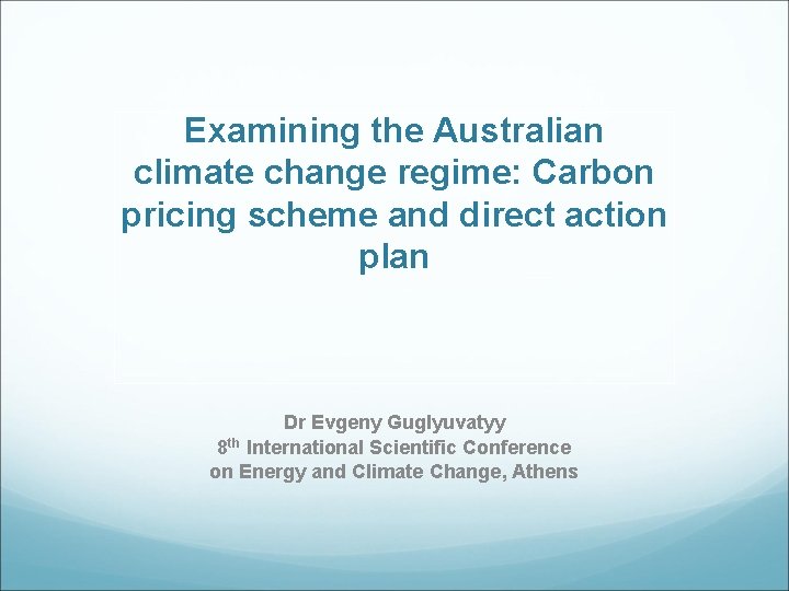 Examining the Australian climate change regime: Carbon pricing scheme and direct action plan Dr