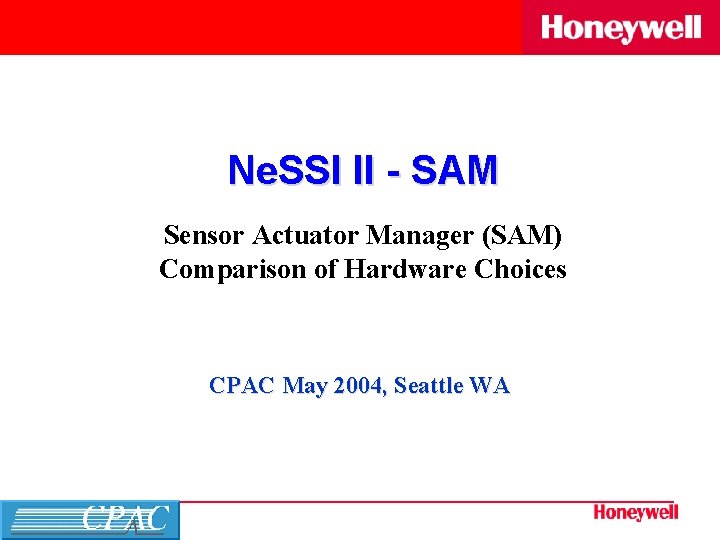 Ne. SSI II - SAM Sensor Actuator Manager (SAM) Comparison of Hardware Choices CPAC