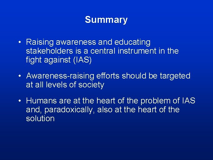 Summary • Raising awareness and educating stakeholders is a central instrument in the fight