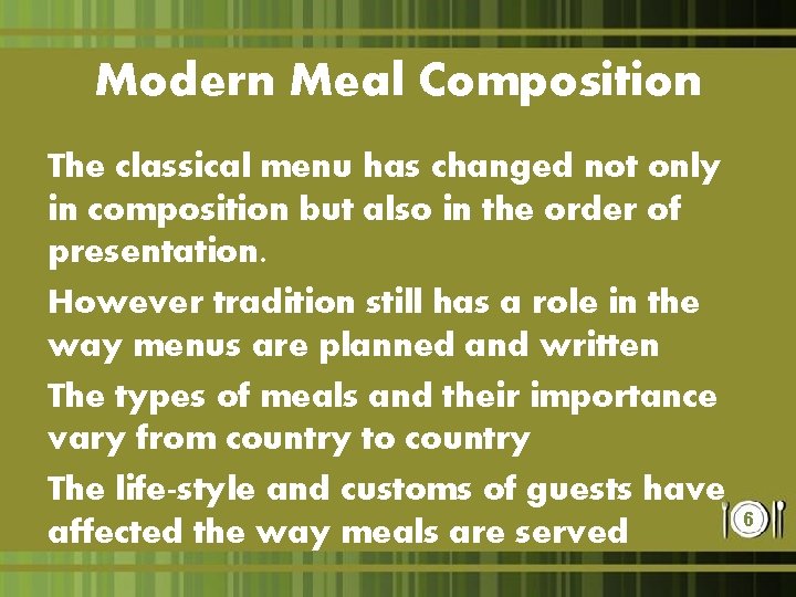 Modern Meal Composition The classical menu has changed not only in composition but also