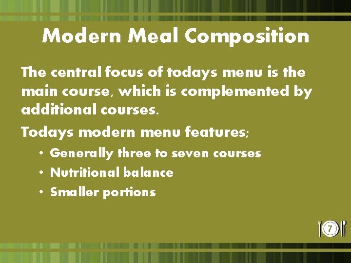 Modern Meal Composition The central focus of todays menu is the main course, which