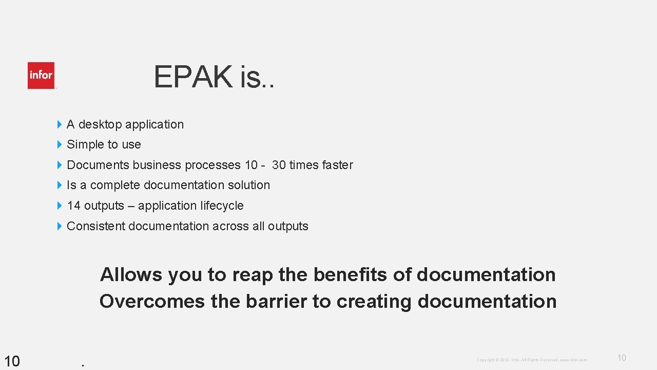 EPAK is. . 4 A desktop application 4 Simple to use 4 Documents business