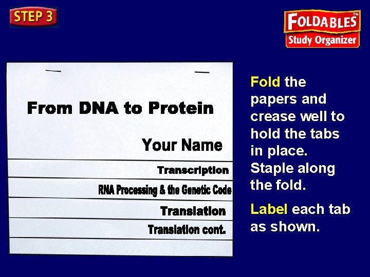 Fold the papers and crease well to hold the tabs in place. Staple along