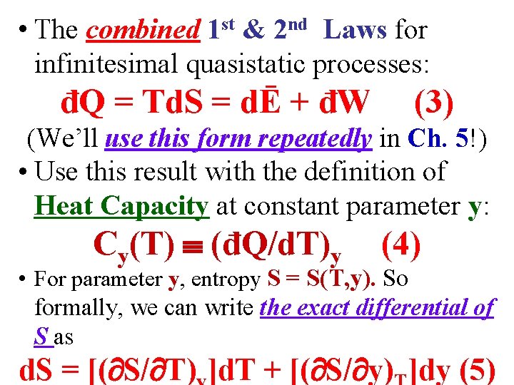  • The combined 1 st & 2 nd Laws for infinitesimal quasistatic processes: