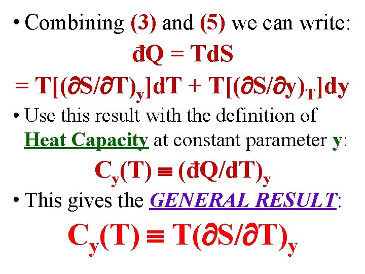  • Combining (3) and (5) we can write: đQ = Td. S =