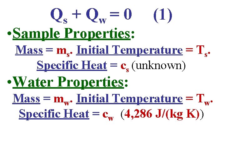 Qs + Q w = 0 (1) • Sample Properties: Mass = ms. Initial