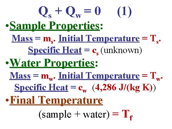 Qs + Q w = 0 (1) • Sample Properties: Mass = ms. Initial