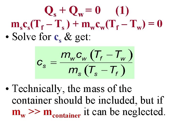 Qs + Q w = 0 (1) mscs(Tf – Ts ) + mwcw(Tf –