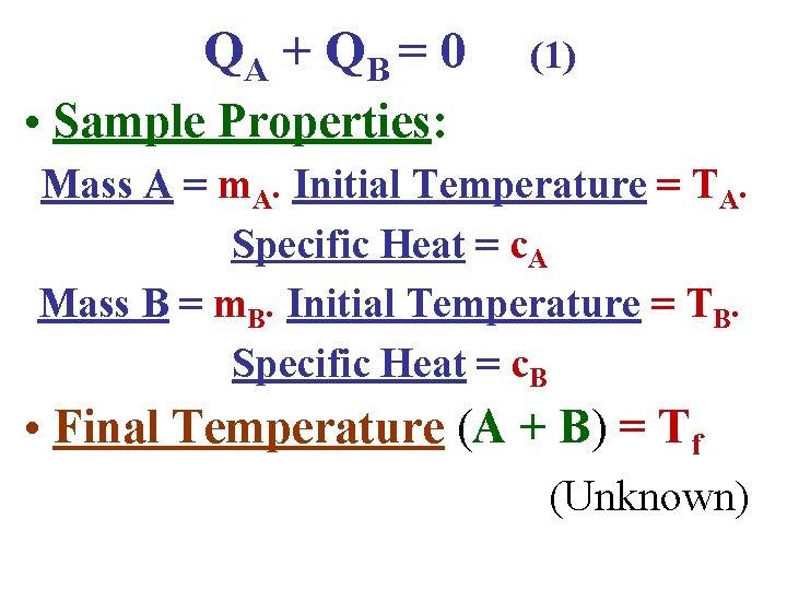 QA + Q B = 0 (1) • Sample Properties: Mass A = m.