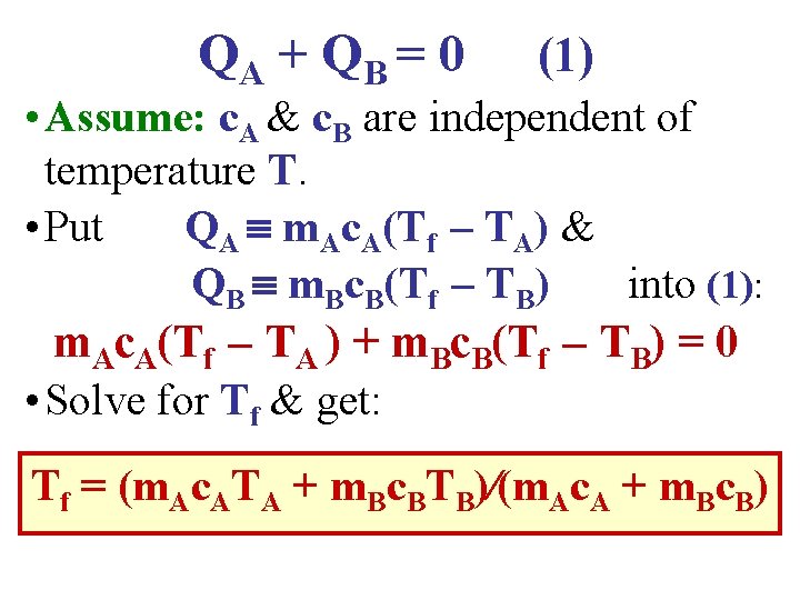 QA + Q B = 0 (1) • Assume: c. A & c. B